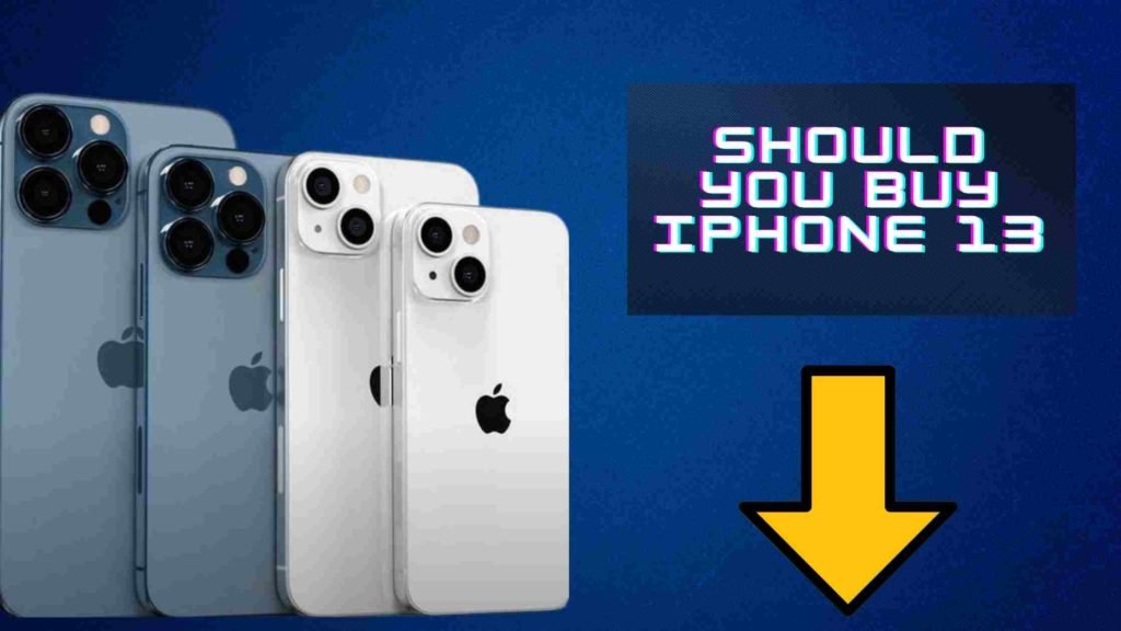 Detailed Review On Iphone 13 Series Should You Buy IPhone 13? » GigaBunch