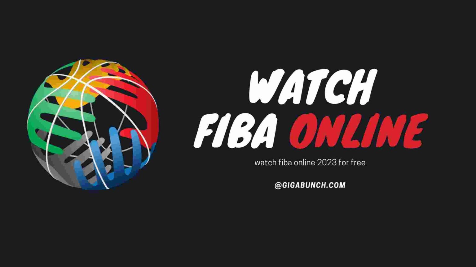 Simple Trick To Watch FIBA World Cup 2023 Online » GigaBunch