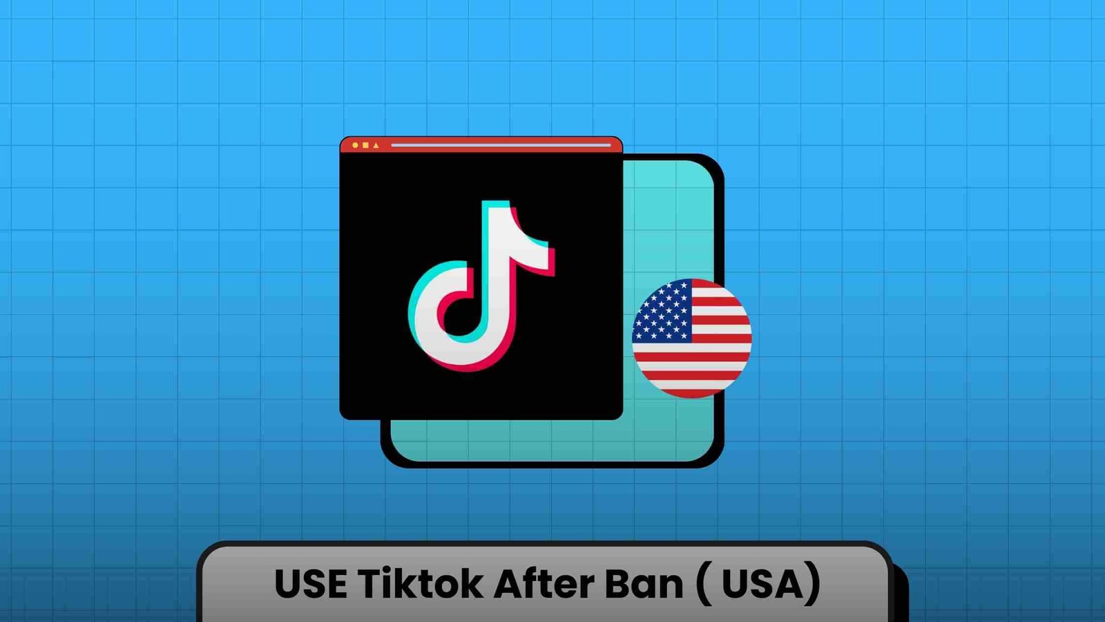 5 Ways To Use TikTok After the Ban in the U.S.